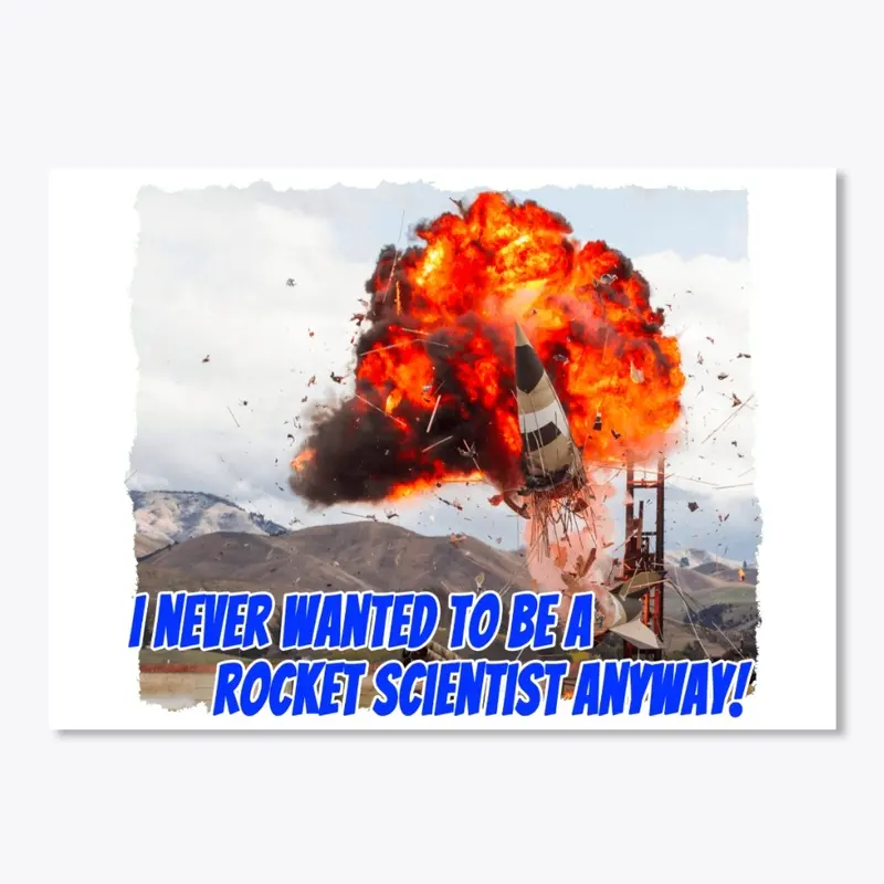 Rocket Science - Never Wanted To Be One